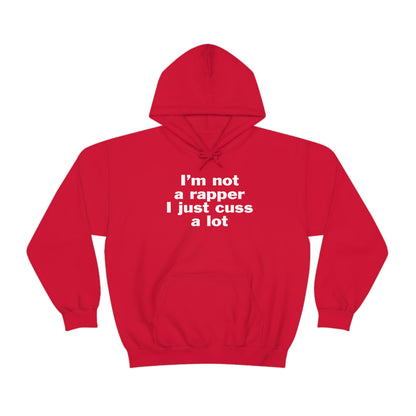 I'm Not A Rapper I Just Cuss A Lot Hoodie Sweatshirt