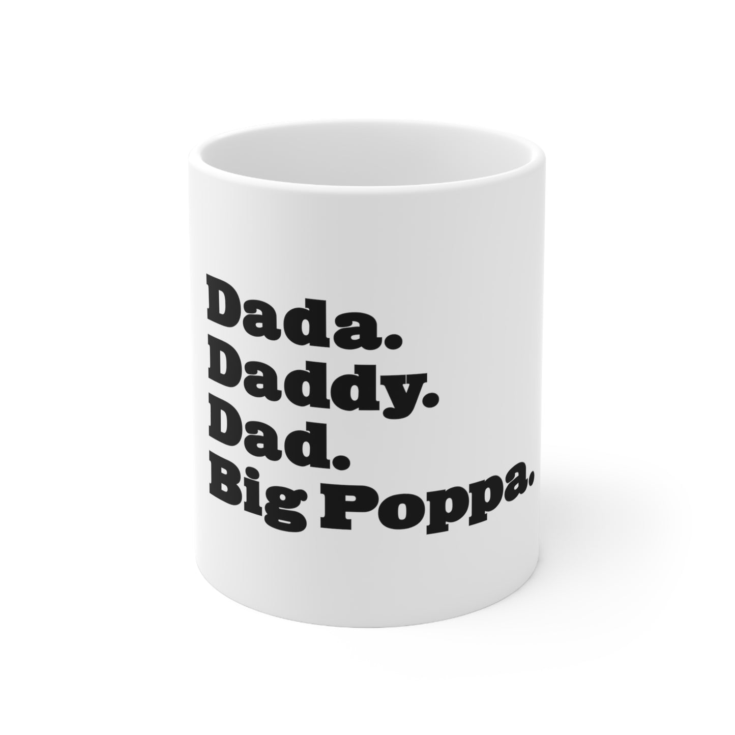 Dada Daddy Dad Big Poppa 11oz Mug Great Father's Day Gift for Dada Daddy Dad Big Poppa