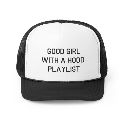 Good Girl With A Hood Playlist Snapback Trucker Hat Great gift for a Good Girl With A Hood Playlist