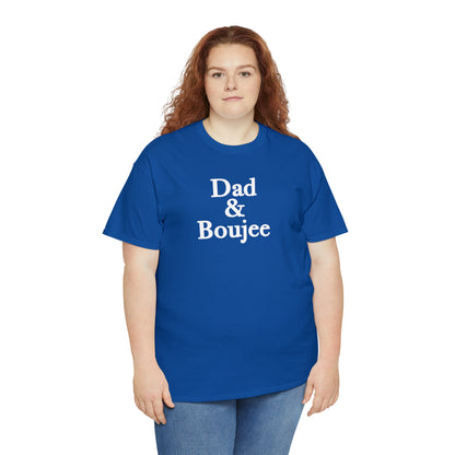 Dad & Boujee Shirt for Dad Great Father's day gift for Dad, a Dad and Boujee T-Shirt