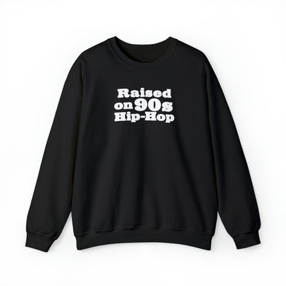 Raised on 90s Hip-Hop Crewneck Sweatshirt for 90s Hip-Hop Lover