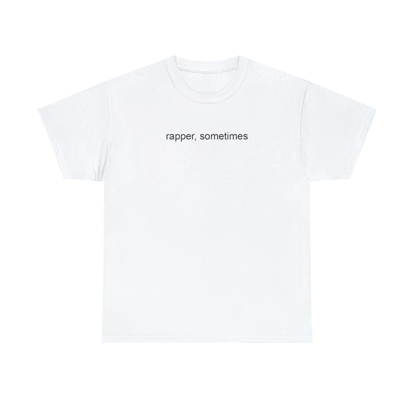 Rapper, Sometimes T-Shirt