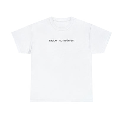 Rapper, Sometimes T-Shirt