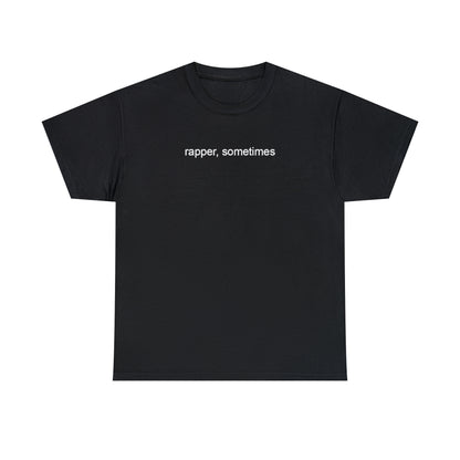 Rapper, Sometimes T-Shirt