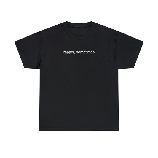 Rapper, Sometimes T-Shirt