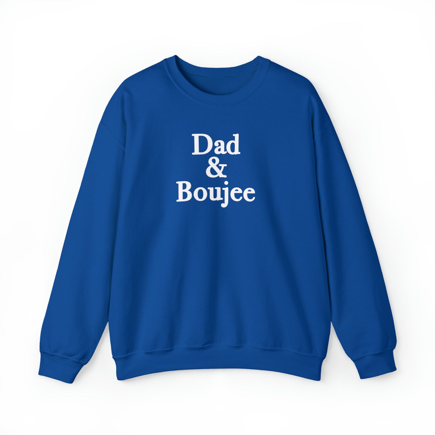 Dad & Boujee Crewneck Sweatshirt Great Father's Day Gift for Dad, Dad and Boujee Hoodie Sweatshirt for Dad