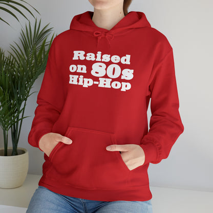 Raised on 80s Hip-Hop Hoodie Great Gift for a 80s Hip-Hop & Rap Lover Sweatshirt