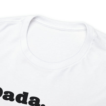 Dada Daddy Dad Big Poppa Shirt Great Father's Day Gift for Dada Daddy Dad Big Poppa T-Shirt for Dad