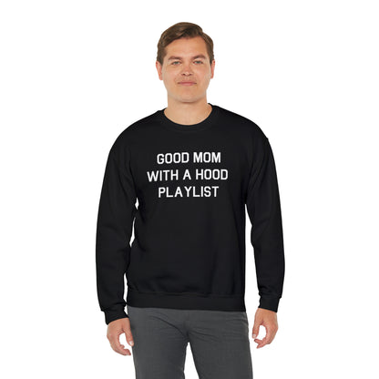 Good Mom With A Hood Playlist Crewneck Sweatshirt for a Good Mom