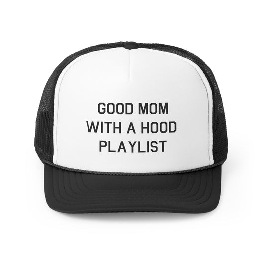 Good Mom With A Hood Playlist Snapback Trucker Hat Great gift for a Good Mom With A Hood Playlist