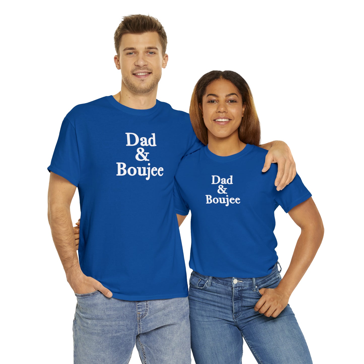 Dad & Boujee Shirt for Dad Great Father's day gift for Dad, a Dad and Boujee T-Shirt