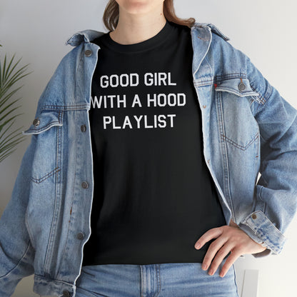 Good Girl With A Hood Playlist Shirt Great gift for a Good Girl With A Hood Playlist T-Shirt