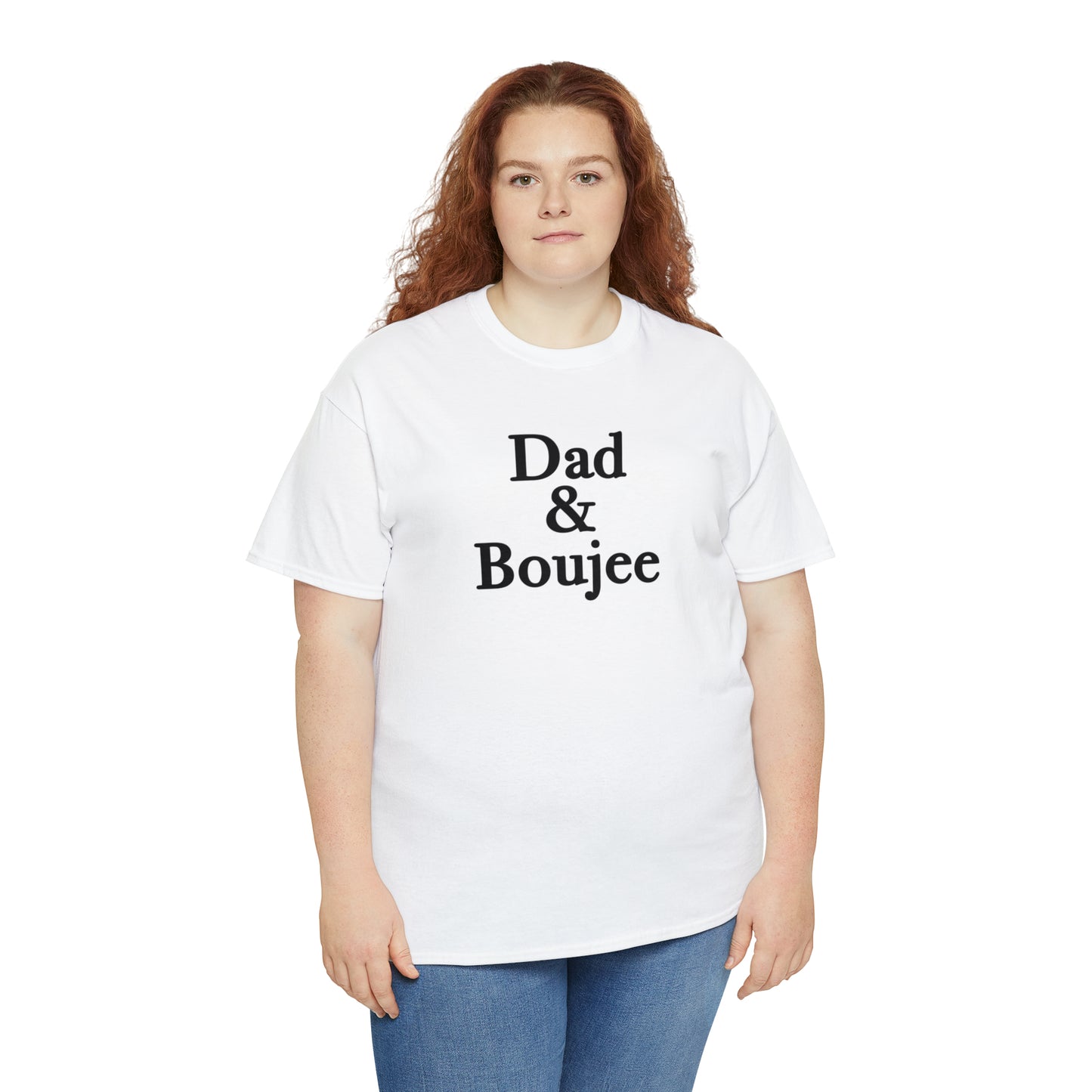 Dad & Boujee Shirt for Dad Great Father's day gift for Dad, a Dad and Boujee T-Shirt