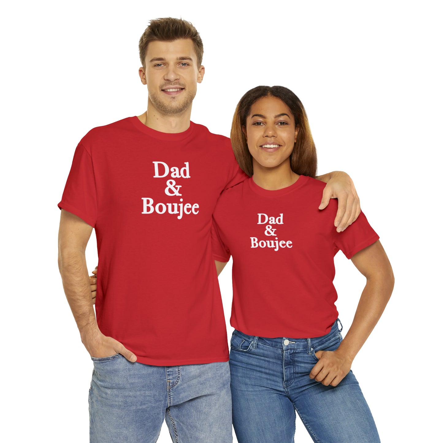 Dad & Boujee Shirt for Dad Great Father's day gift for Dad, a Dad and Boujee T-Shirt