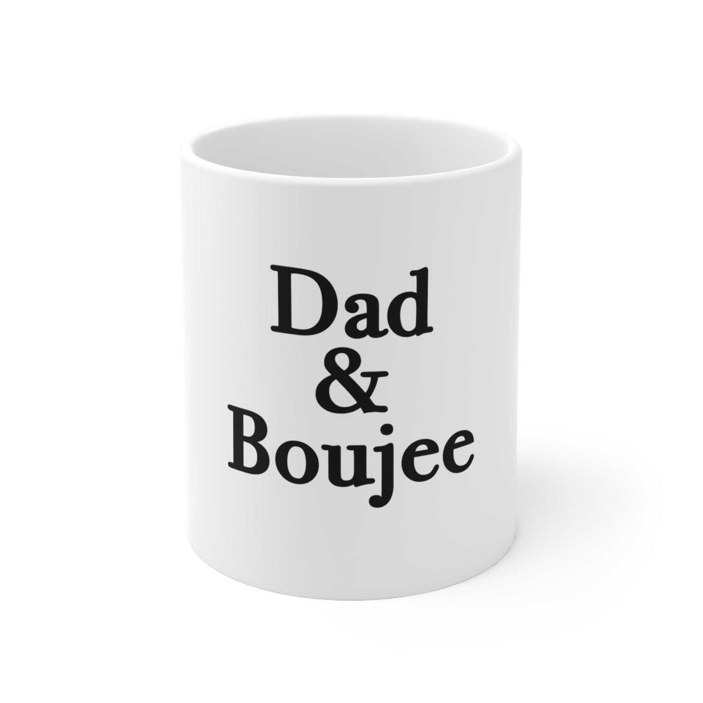 Dad & Boujee 11oz Mug Great Father's Day Gift for Dad, Dad and Boujee Mug for Dad