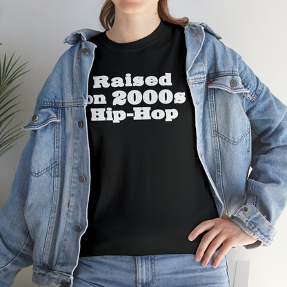 Raised on 2000s Hip-Hop Shirt Great gift for a 2000s Hip-Hop & Rap Lover T-Shirt