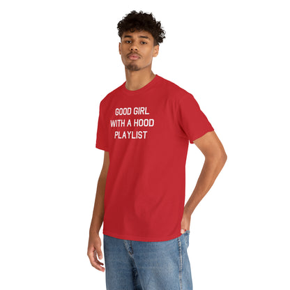 Good Girl With A Hood Playlist Shirt Great gift for a Good Girl With A Hood Playlist T-Shirt