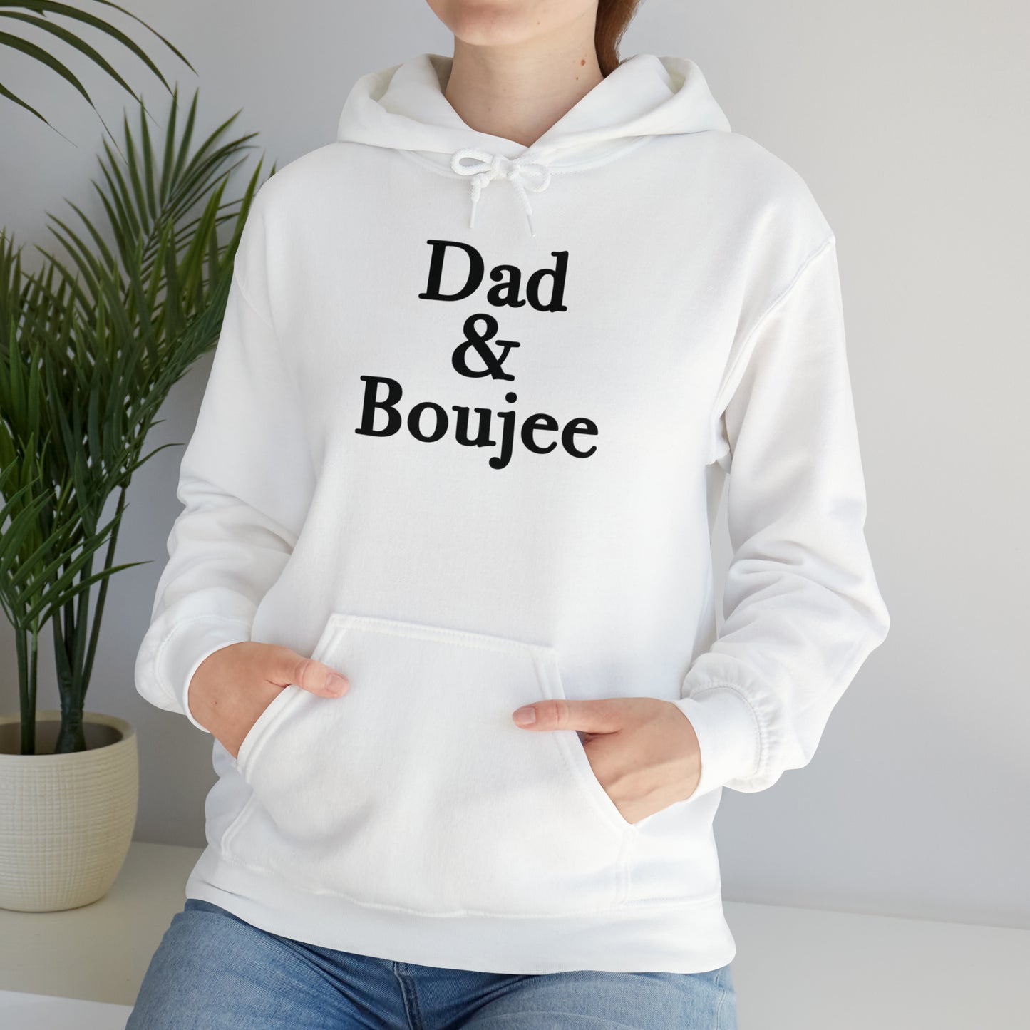 Dad & Boujee Hoodie Great Father's Day Gift for Dad, Dad and Boujee Hoodie Sweatshirt for Dad