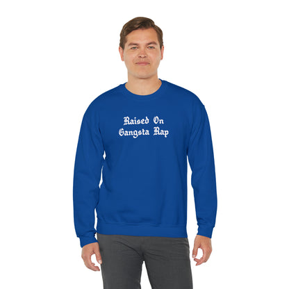 Raised on Gangsta Rap Crewneck Sweatshirt for Rap & Hip-Hop Lover, Gangsta Rap Crewneck