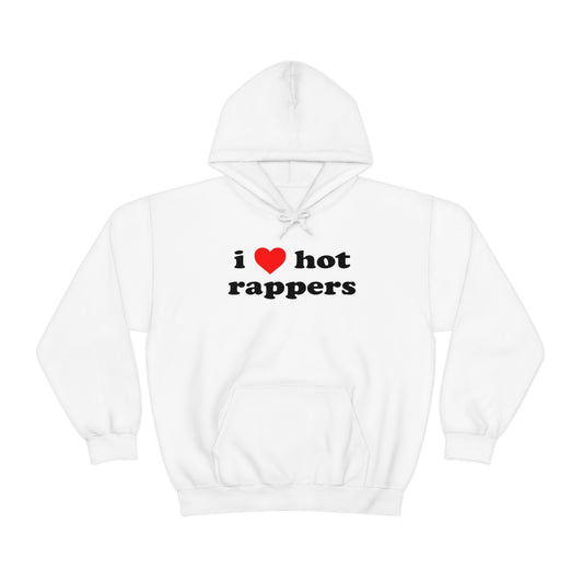 i love hot rappers Hoodie Sweatshirt