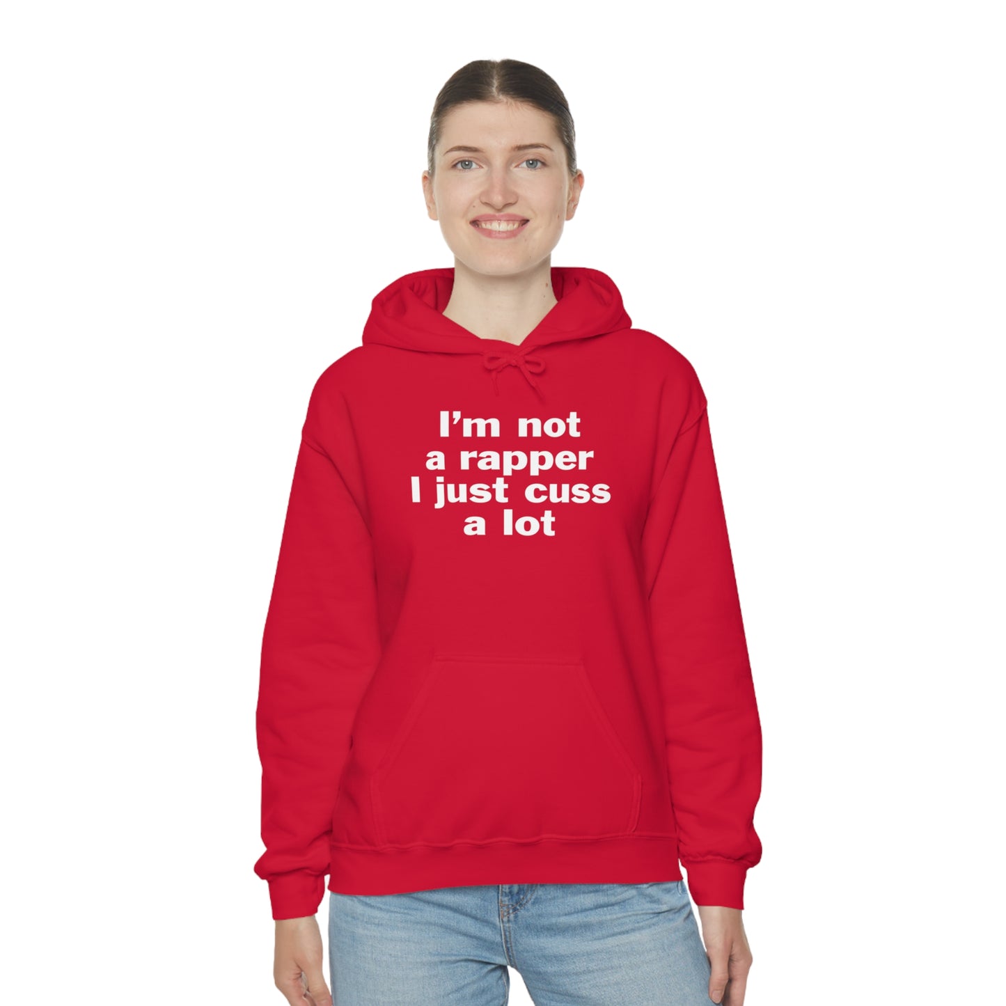 I'm Not A Rapper I Just Cuss A Lot Hoodie Sweatshirt