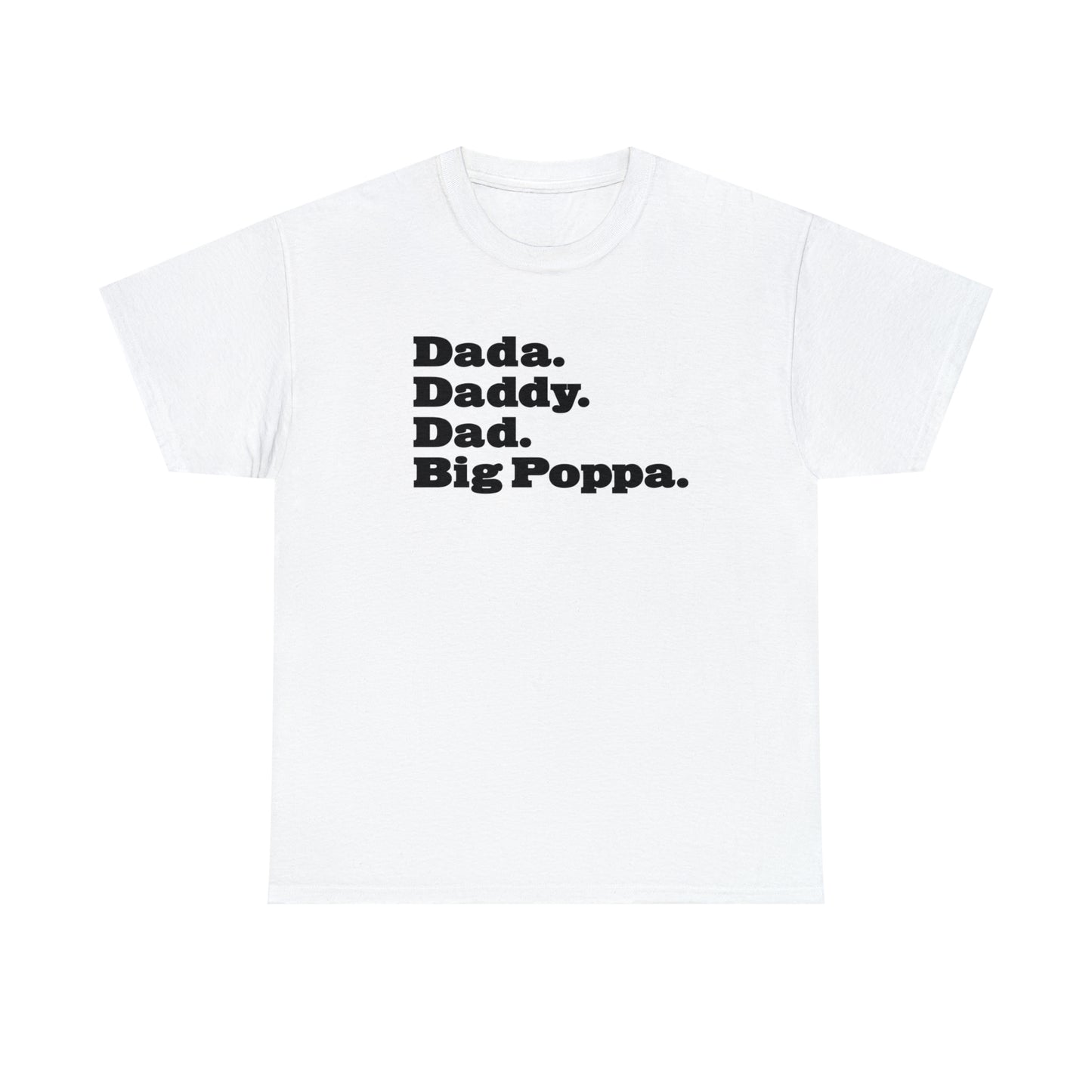 Dada Daddy Dad Big Poppa Shirt Great Father's Day Gift for Dada Daddy Dad Big Poppa T-Shirt for Dad