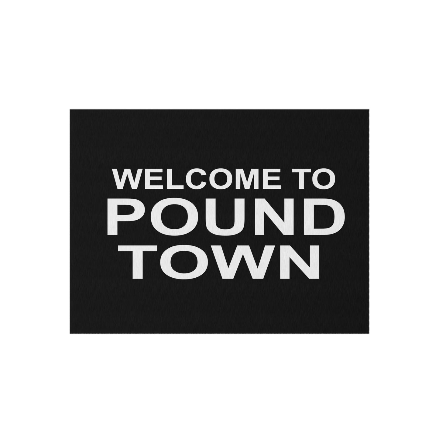 Welcome to Pound Town Rug Great Gift for a friend, Funny Mat Rug