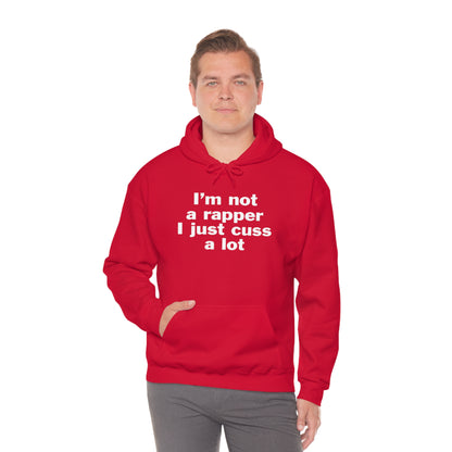 I'm Not A Rapper I Just Cuss A Lot Hoodie Sweatshirt