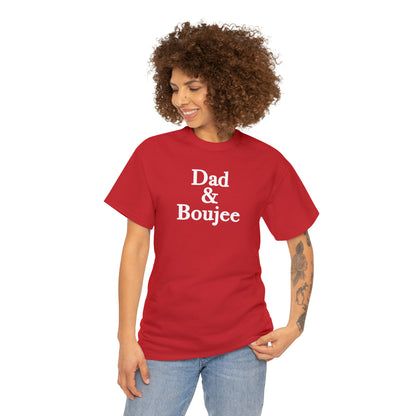 Dad & Boujee Shirt for Dad Great Father's day gift for Dad, a Dad and Boujee T-Shirt