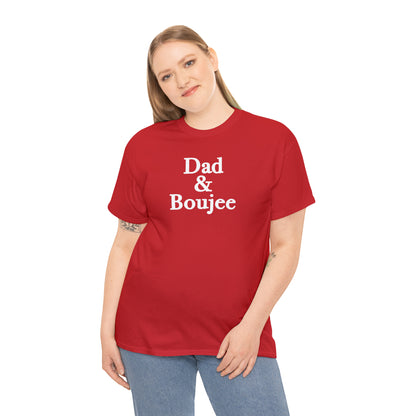 Dad & Boujee Shirt for Dad Great Father's day gift for Dad, a Dad and Boujee T-Shirt