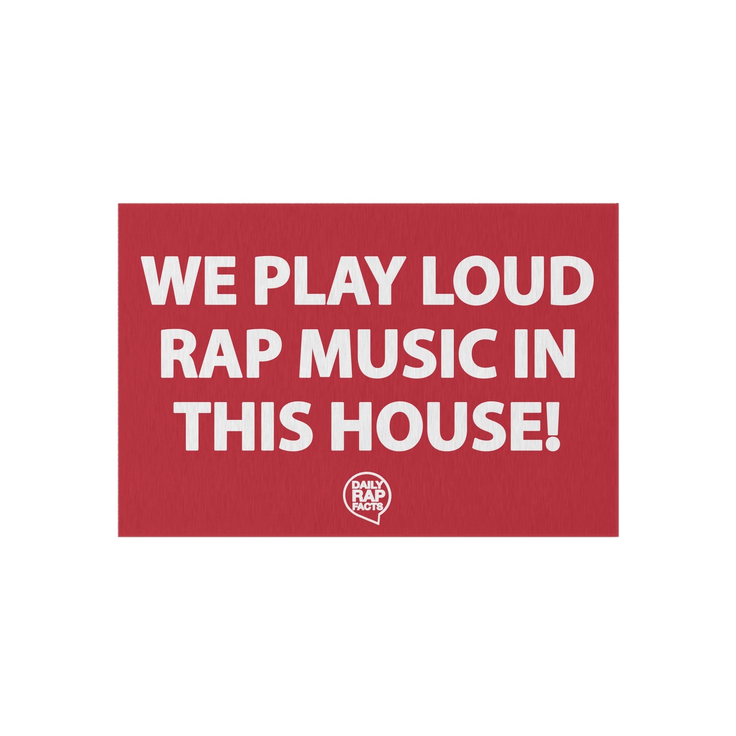 We Play Loud Rap Music In This House Outdoor Rug