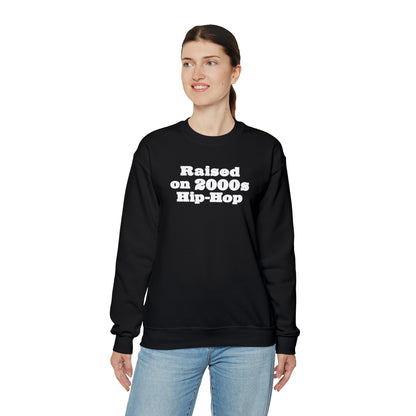 Raised on 2000s Hip-Hop Crewneck Sweatshirt for 2000s Hip-Hop Lover