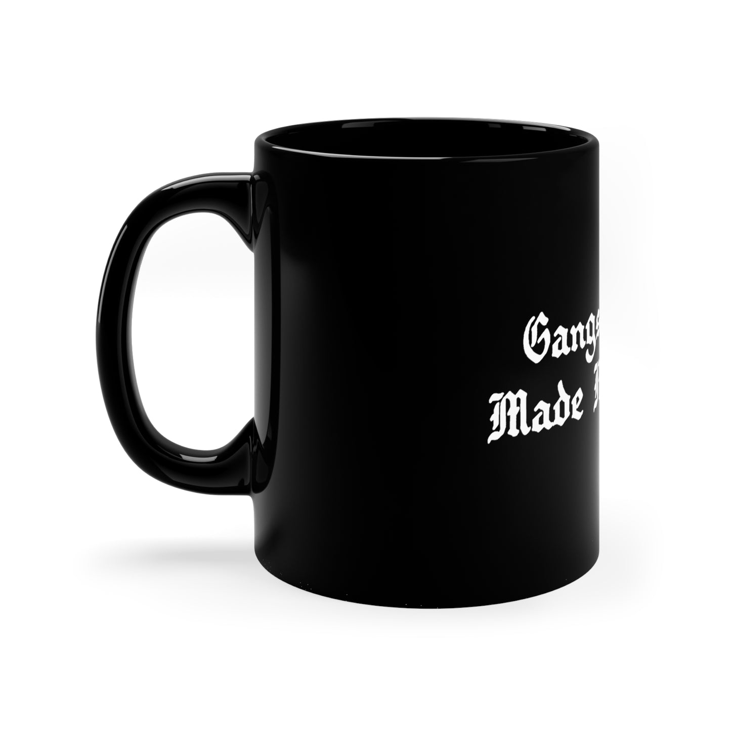 Gangsta Rap Made Me Do It 11oz Black Mug Great housewarming Gift, Rap Rug, Funny Hip Hop Gift