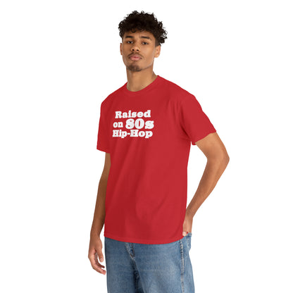 Raised on 80s Hip-Hop Shirt Great gift for an 80s Hip-Hop & Rap Lover T-Shirt