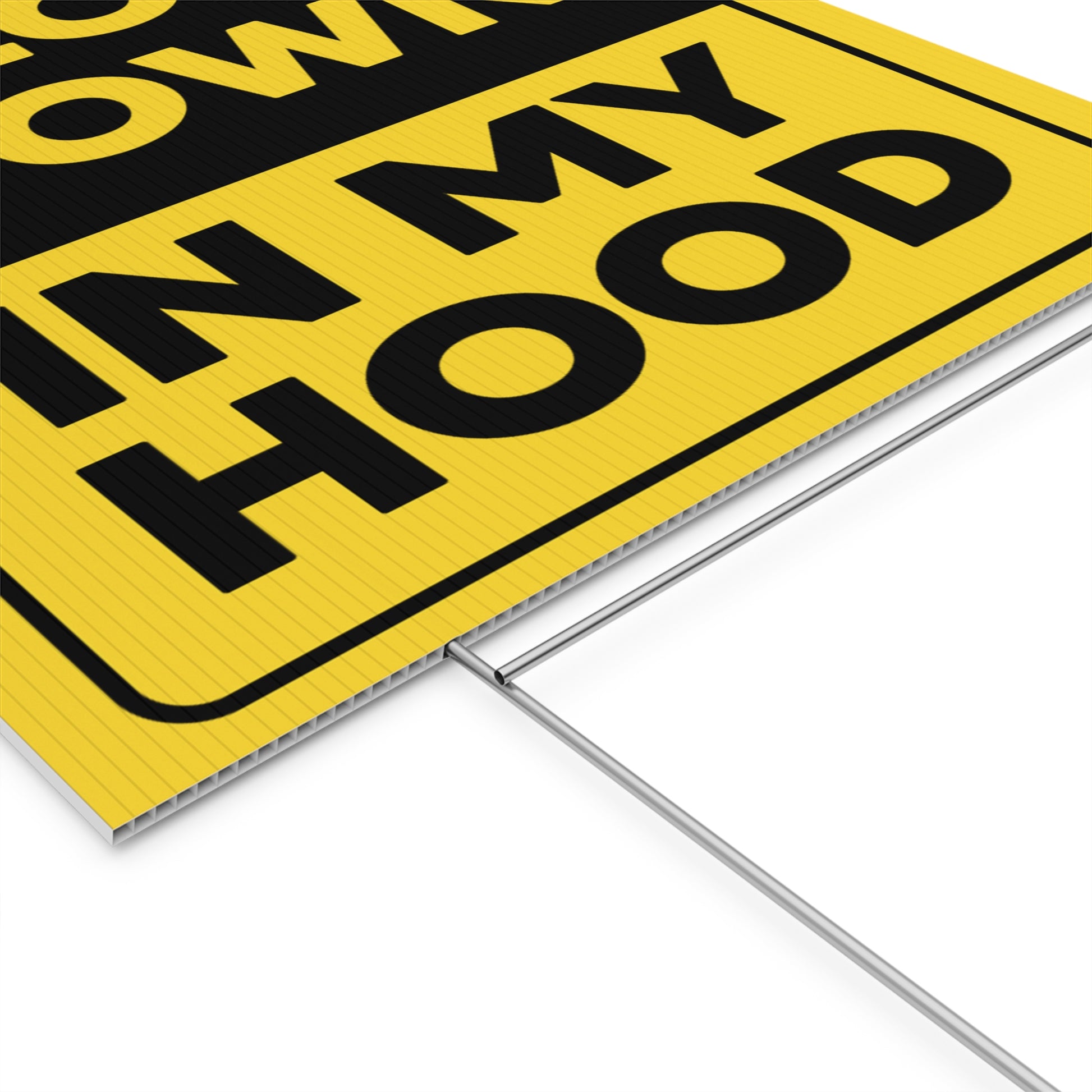 Slow Down In My Hood Sign