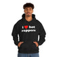 i love hot rappers Hoodie Sweatshirt