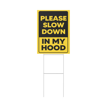 Please Slow Down In My Hood Sign