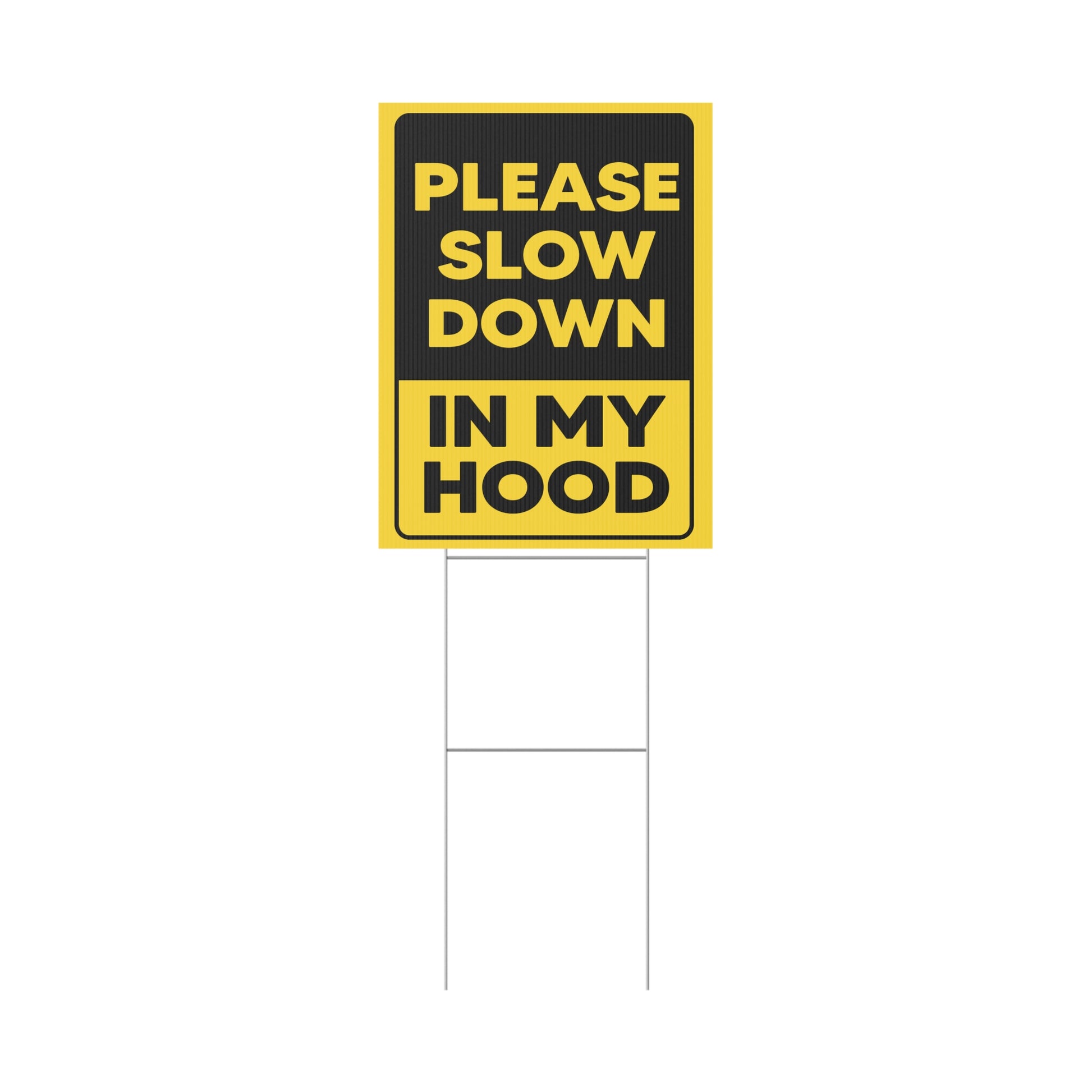 Please Slow Down In My Hood Sign