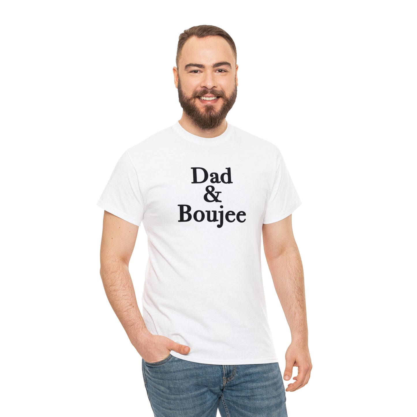 Dad & Boujee Shirt for Dad Great Father's day gift for Dad, a Dad and Boujee T-Shirt