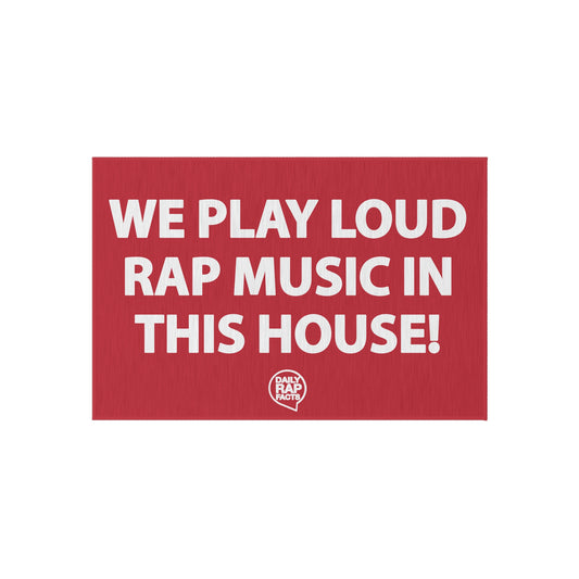 We Play Loud Rap Music In This House Outdoor Rug