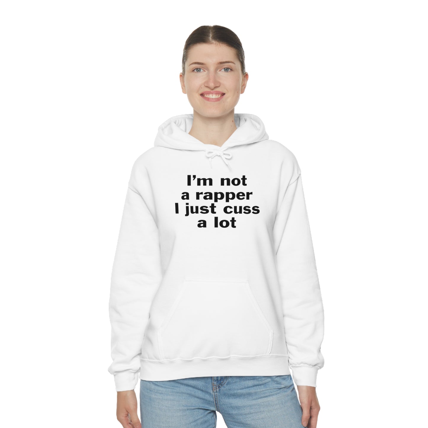 I'm Not A Rapper I Just Cuss A Lot Hoodie Sweatshirt
