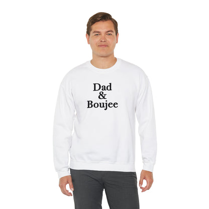 Dad & Boujee Crewneck Sweatshirt Great Father's Day Gift for Dad, Dad and Boujee Hoodie Sweatshirt for Dad