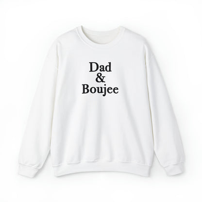 Dad & Boujee Crewneck Sweatshirt Great Father's Day Gift for Dad, Dad and Boujee Hoodie Sweatshirt for Dad