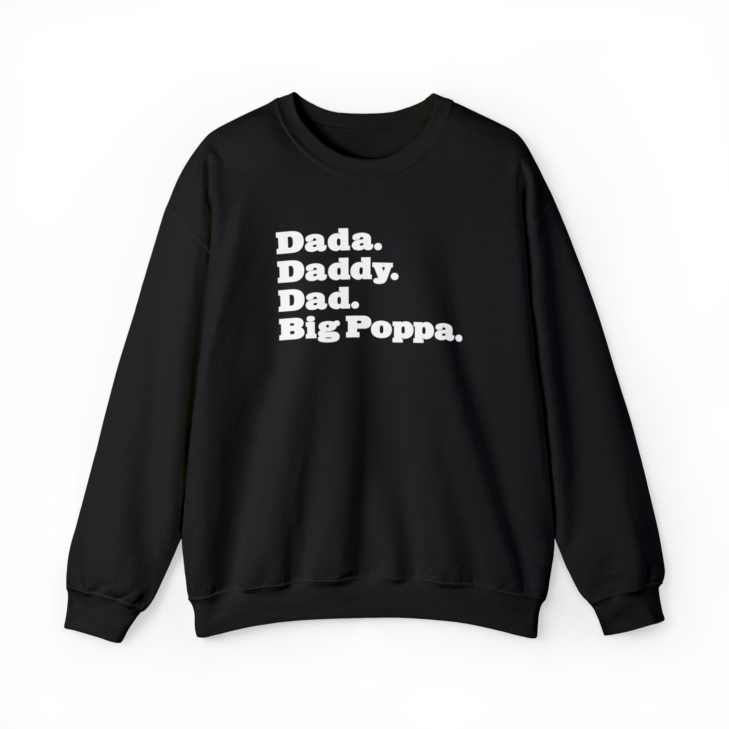 Dada Daddy Dad Big Poppa Crewneck Great Father's Day Gift for Dada Daddy Dad Big Poppa Crewneck Sweatshirt for Dad