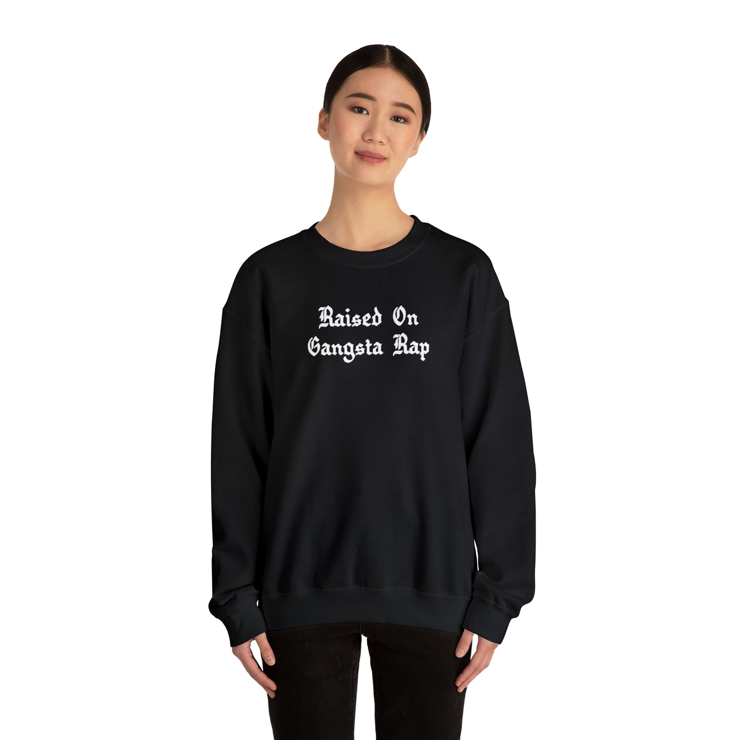 Raised on Gangsta Rap Crewneck Sweatshirt for Rap & Hip-Hop Lover, Gangsta Rap Crewneck