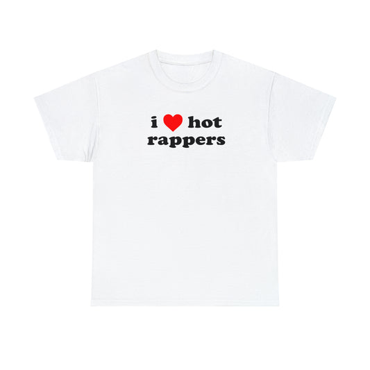 i love hot rappers T-Shirt