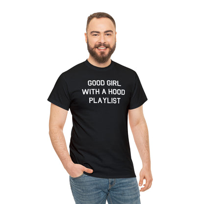 Good Girl With A Hood Playlist Shirt Great gift for a Good Girl With A Hood Playlist T-Shirt