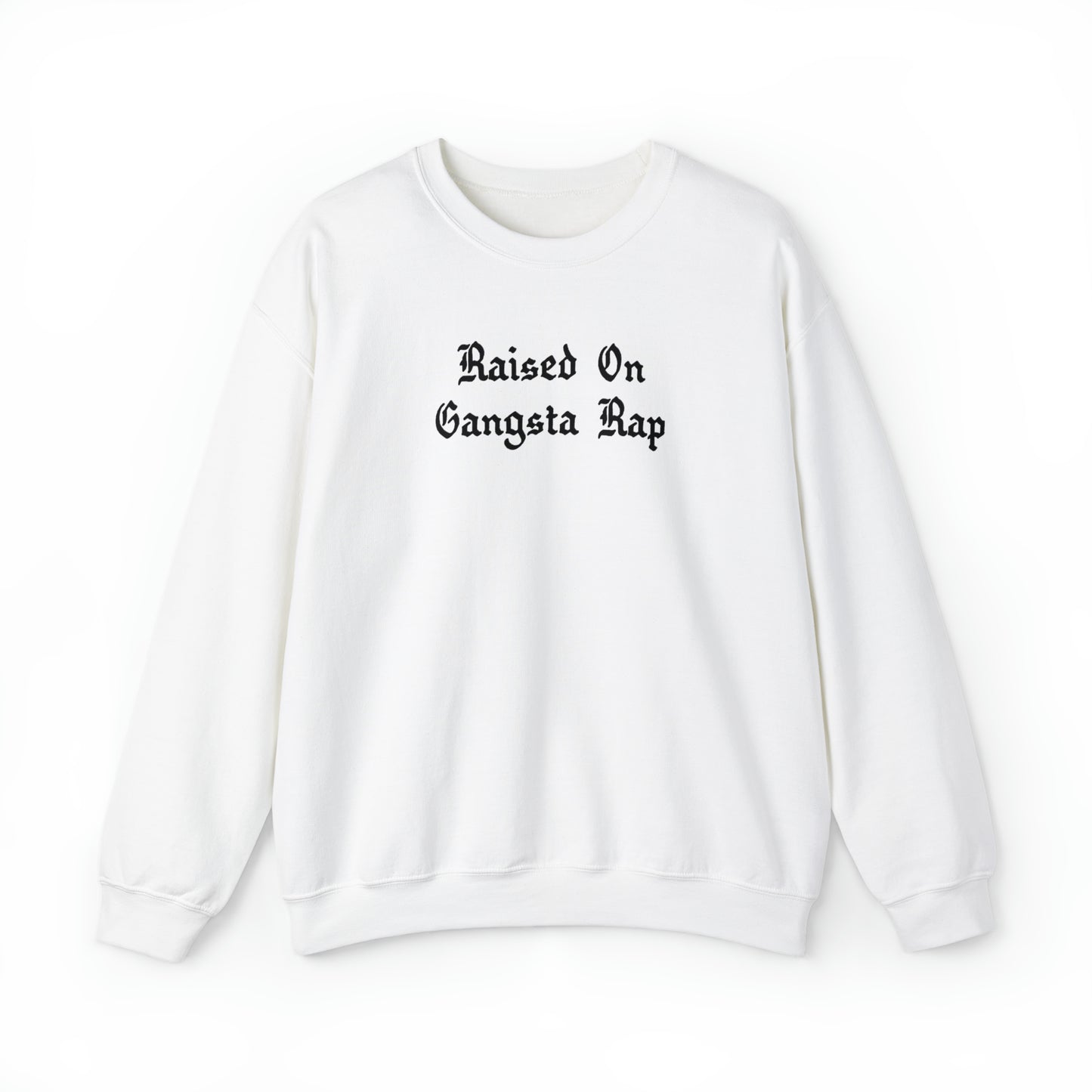 Raised on Gangsta Rap Crewneck Sweatshirt for Rap & Hip-Hop Lover, Gangsta Rap Crewneck