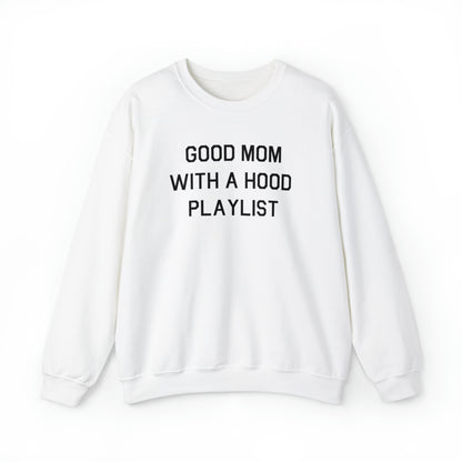 Good Mom With A Hood Playlist Crewneck Sweatshirt for a Good Mom