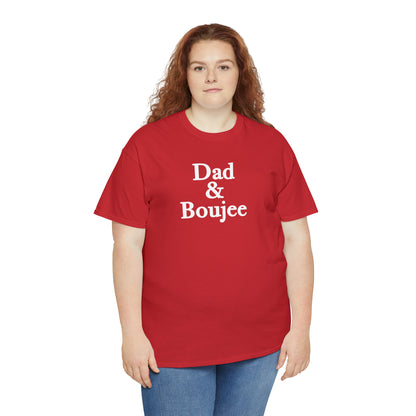 Dad & Boujee Shirt for Dad Great Father's day gift for Dad, a Dad and Boujee T-Shirt